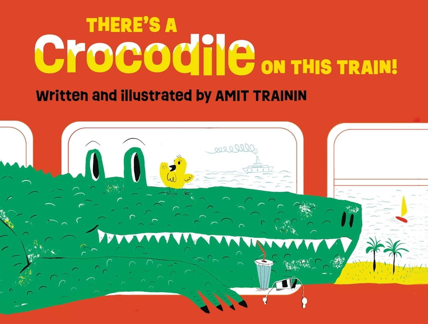 There's a Crocodile on This Train!, (Hardcover)