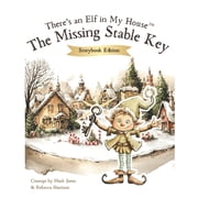 Theres an Elf in My HouseTM The Missing Stable Key - Storybook Edition, Paperback
