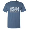 thumbnail image 1 of There are Ten of People Those Who Understand and Binary and Those Who Don't Tee Cool Humor Computer Lover Gift Funny Mens T Shirt, 1 of 5