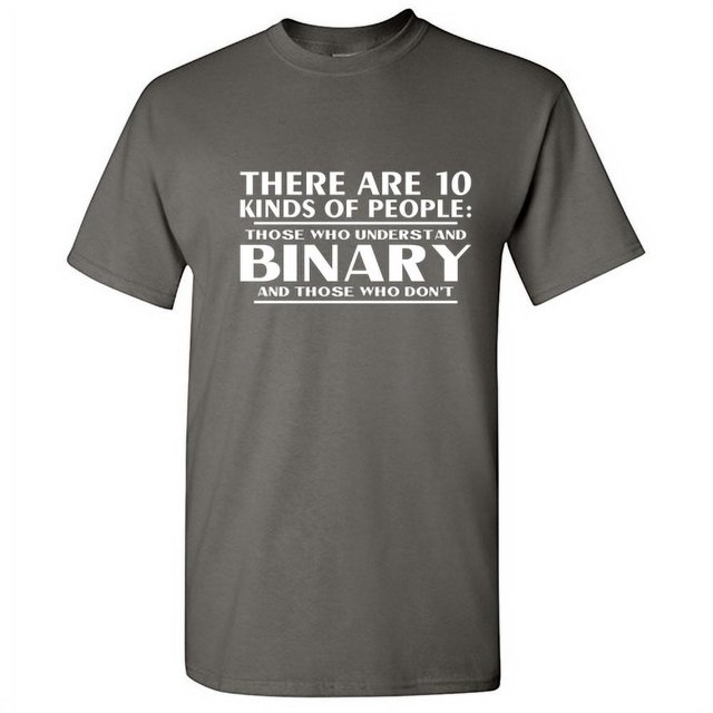 There are Ten of People Those Who Understand and Binary and Those Who Don't Tee Cool Humor Computer Lover Gift Funny Mens T Shirt