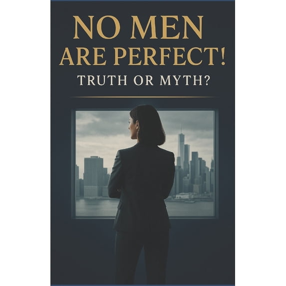 There are no perfect men! Is it true or a myth?, (Paperback)