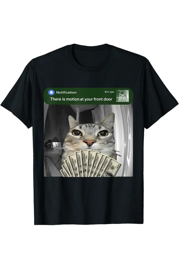 There is Motion at Your Front Door Funny Cat Motion Meme T-Shirt