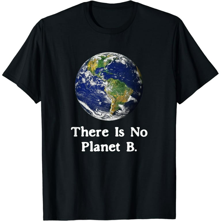There Is No Planet B - Earth Day Vintage T-Shirt There Is No Planet B - Earth Day Vintage T-Shirt