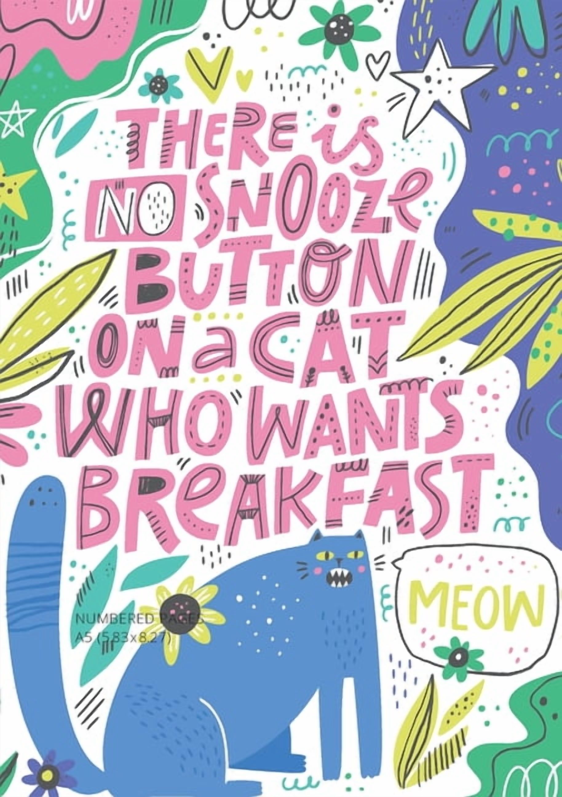 There is No Snooze Button on a Cat Who Wants Breakfast (Bullet Journal): Medium A5 - 5.83X8.27 (Paperback)