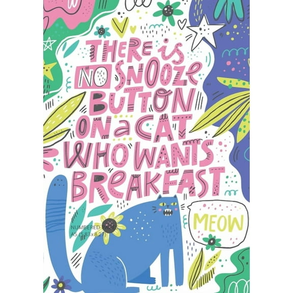 There is No Snooze Button on a Cat Who Wants Breakfast (Bullet Journal): Medium A5 - 5.83X8.27 (Paperback)