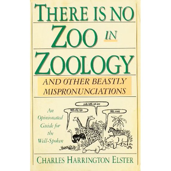 Pre-Owned There Is No Zoo in Zoology: And Other Beastly Mispronunciations, 9780020318309, 0020318308, Paperback,