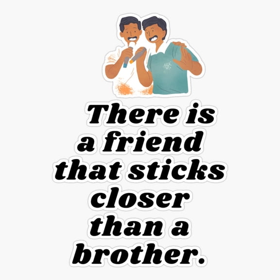 There is a friend thats sticks closer than a brother Sticker