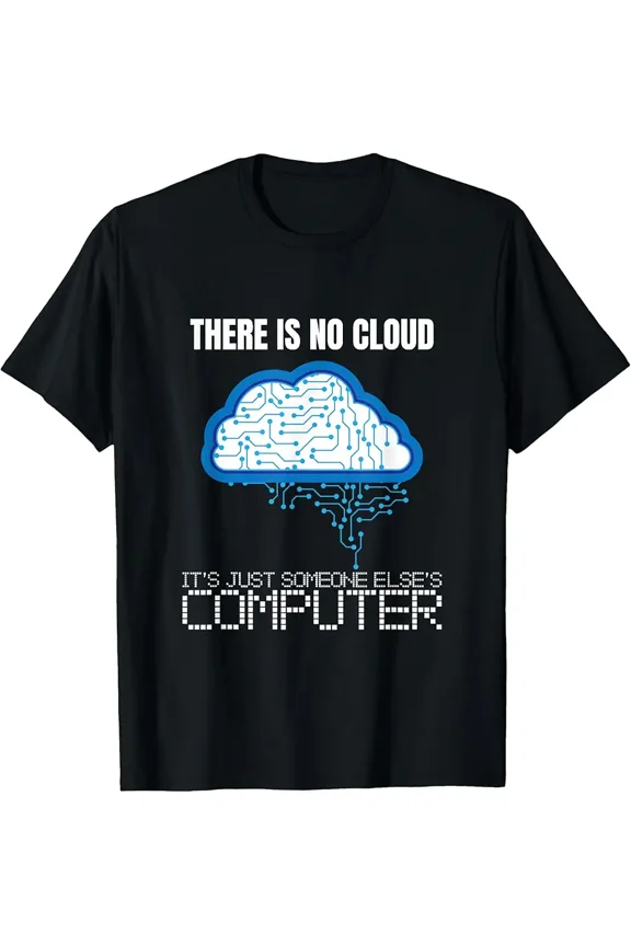 There is no Cloud Computer Clouding IT Fun T-Shirt