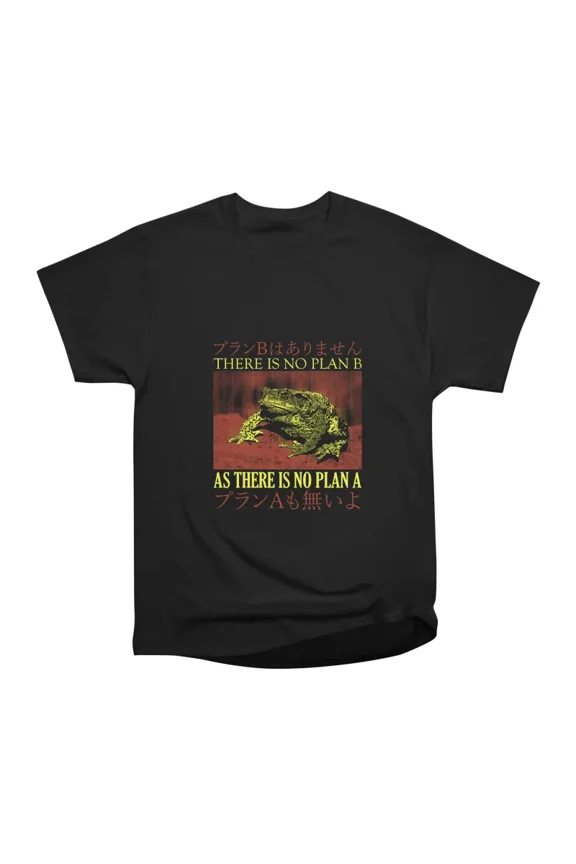 There is no Plan B Frog T-Shirt Tee Gift For Him Merch For Her Apparel For Friend