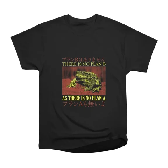 There is no Plan B Frog T-Shirt Tee Gift For Him Merch For Her Apparel For Friend