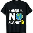 thumbnail image 1 of There is no Planet B - Earth Day & Environmentalist Gift T-Shirt100% cotton short-sleeved shirt for both men and women, 1 of 6