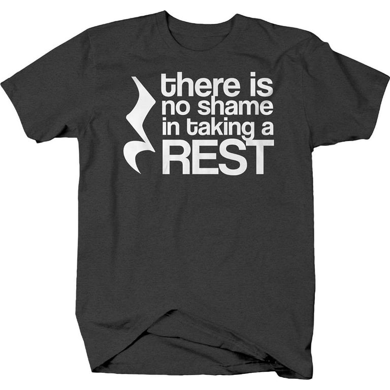 There is no Shame in Taking a Rest Music Band Shirts for Men Large