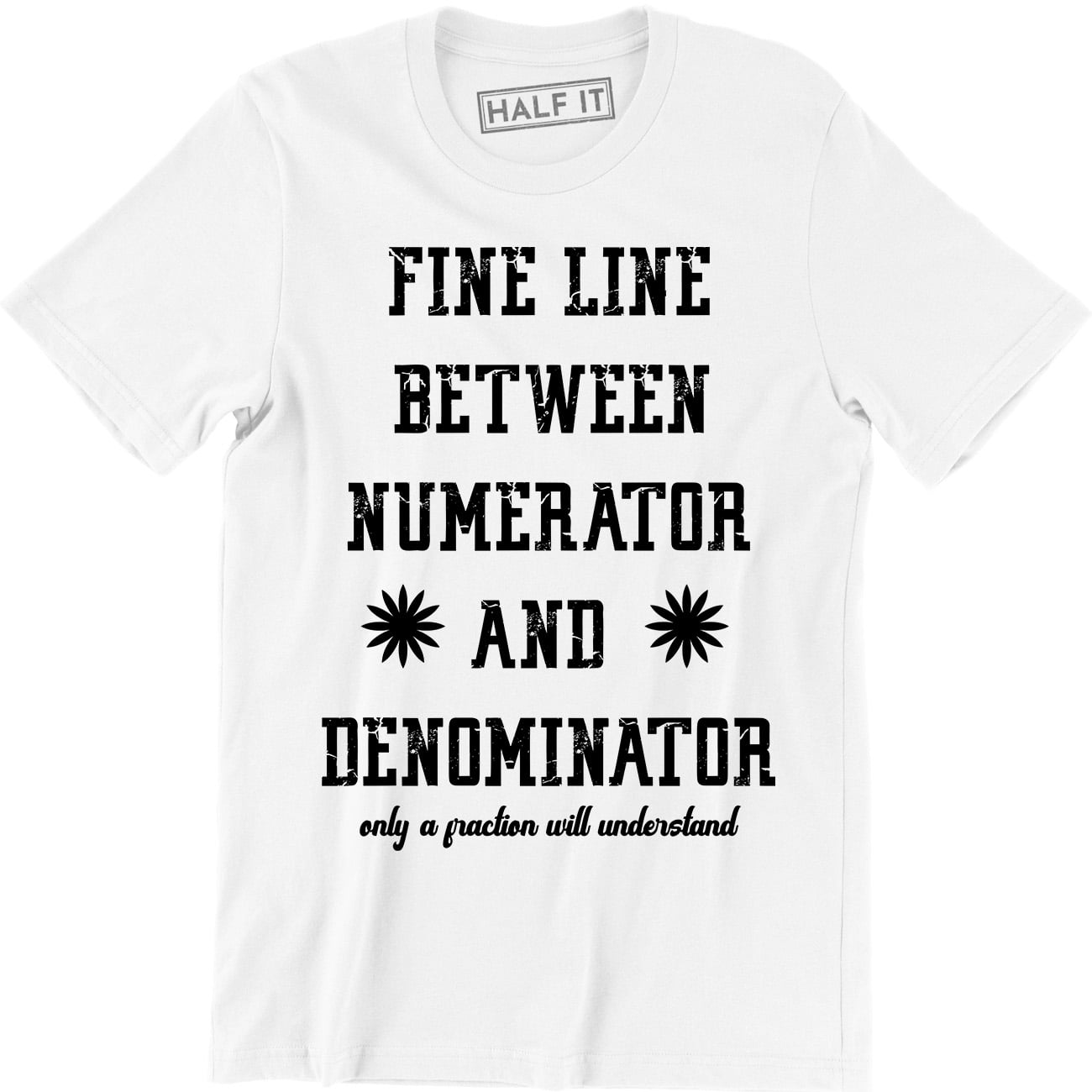 Tumerator There's A Fine Line Between Numerator And Denominator Funny Saying Men ...