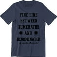 thumbnail image 1 of There's A Fine Line Between Numerator And Denominator Funny Saying Men's T-Shirt, 1 of 4