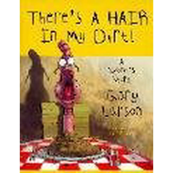 Pre-Owned There's a Hair in My Dirt : A Worm's Story (Paperback) 0751529664 9780751529661
