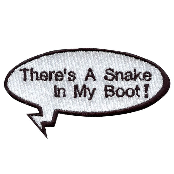 There's A Snake In My Boot! Word Bubble Embroidered Iron On Patch