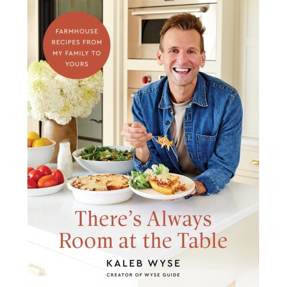 There's Always Room at the Table: Farmhouse Recipes from My Family to Yours, (Hardcover)