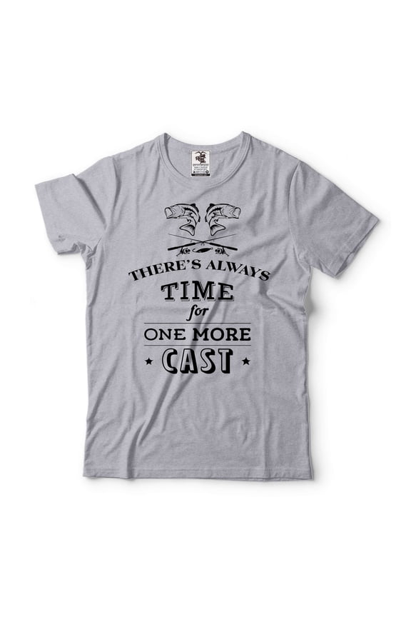 There's Always Time For One More Cast Shirt Funny Fishing Tee Fishing Gifts Fishing T-Shirt