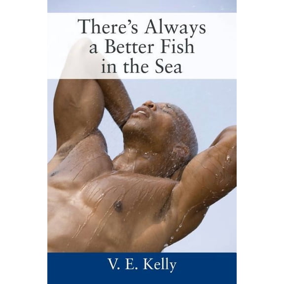 There's Always a Better Fish in the Sea, (Paperback)