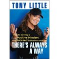 thumbnail image 1 of Pre-Owned There's Always a Way: How to Develop a Positive Mindset and Succeed in Business and Life (Hardcover) 0470558415 9780470558416, 1 of 1