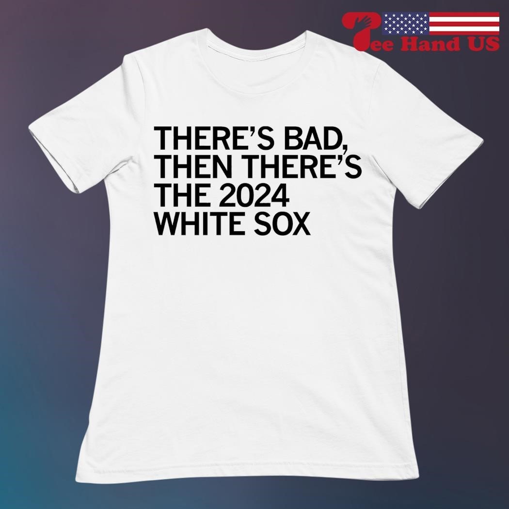 There's Bad Then There's The 2024 White Sox Shirt