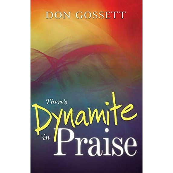 Pre-Owned There's Dynamite in Praise (Paperback) 0883686449 9780883686447