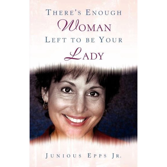 There's Enough Woman Left to be Your Lady, (Paperback)