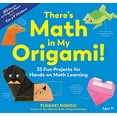 thumbnail image 1 of Pre-Owned There's Math in My Origami!: 35 Fun Projects for Hands-On Math Learning (Paperback) 1615197796 9781615197798, 1 of 1