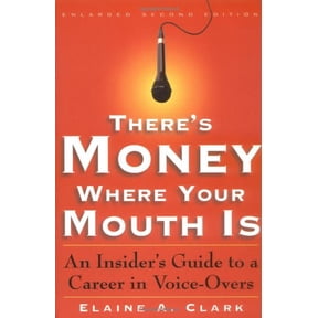 Pre-Owned There's Money Where Your Mouth Is: An Insider's Guide to a Career in Voice-Overs (Paperback) 0823077020 9780823077021