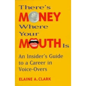 Pre-Owned There's Money Where Your Mouth Is: An Insider's Guide to a Career in Voice-Overs (Paperback) 0823077039 9780823077038