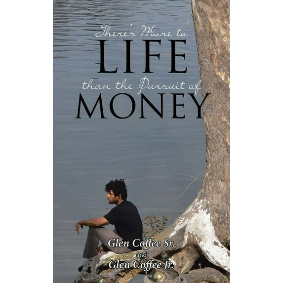 There's More to Life than the Pursuit of Money, (Hardcover)