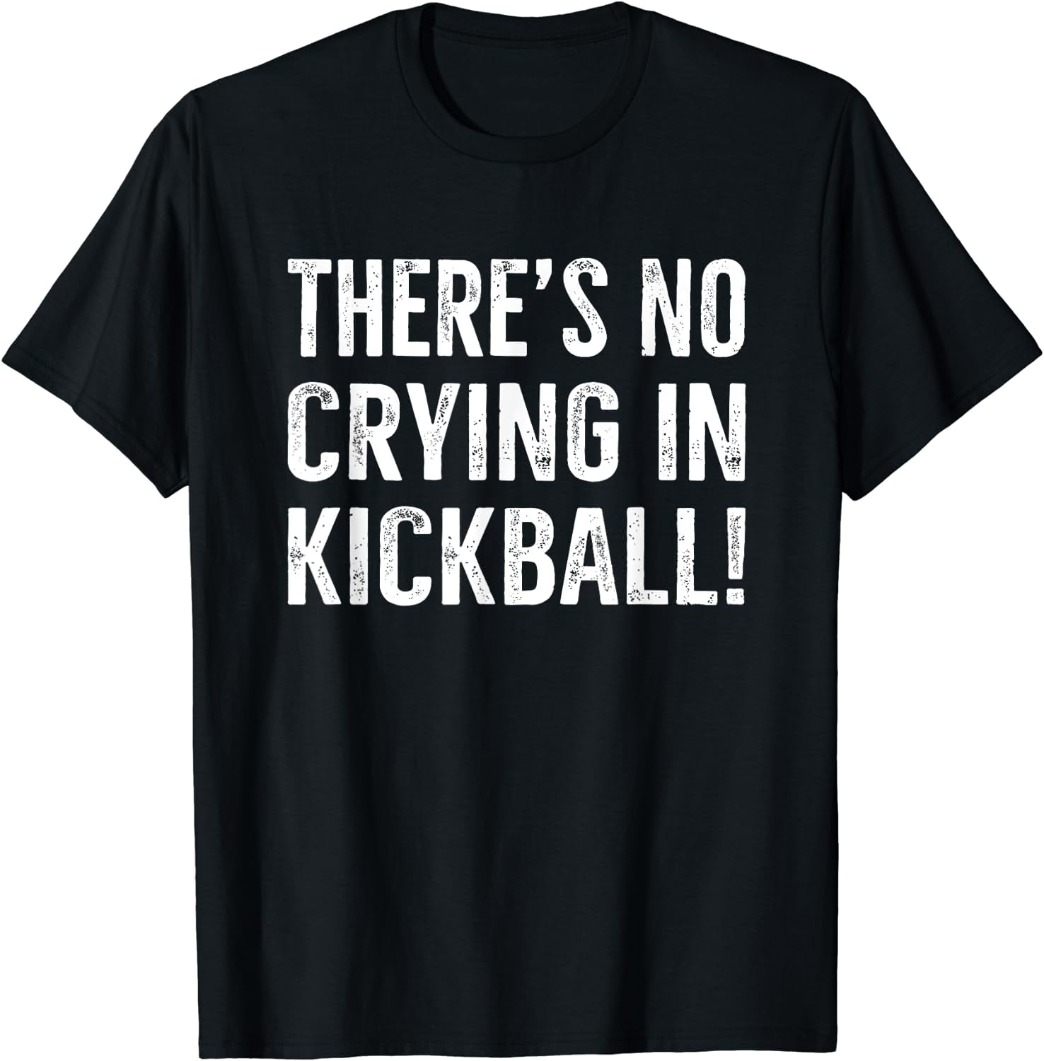 There's No Crying IN Kickball Funny Kick Ball Sport TShirt