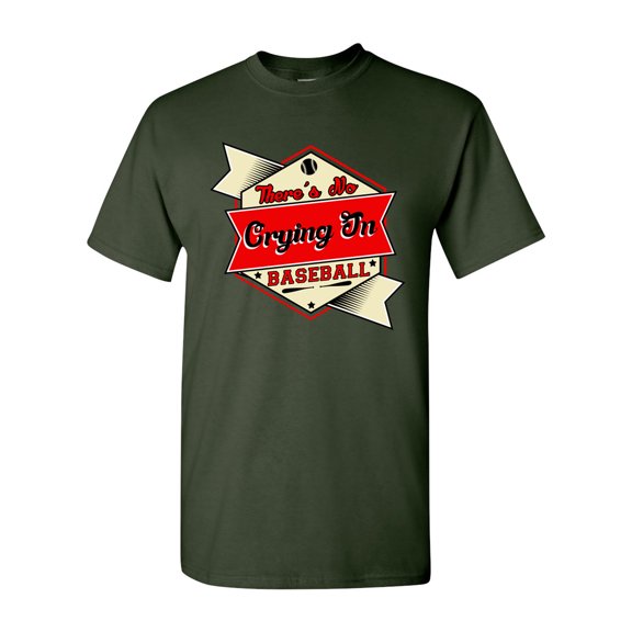 There's No Crying In Baseball Sports Funny Humor DT Adult T-Shirt Tee