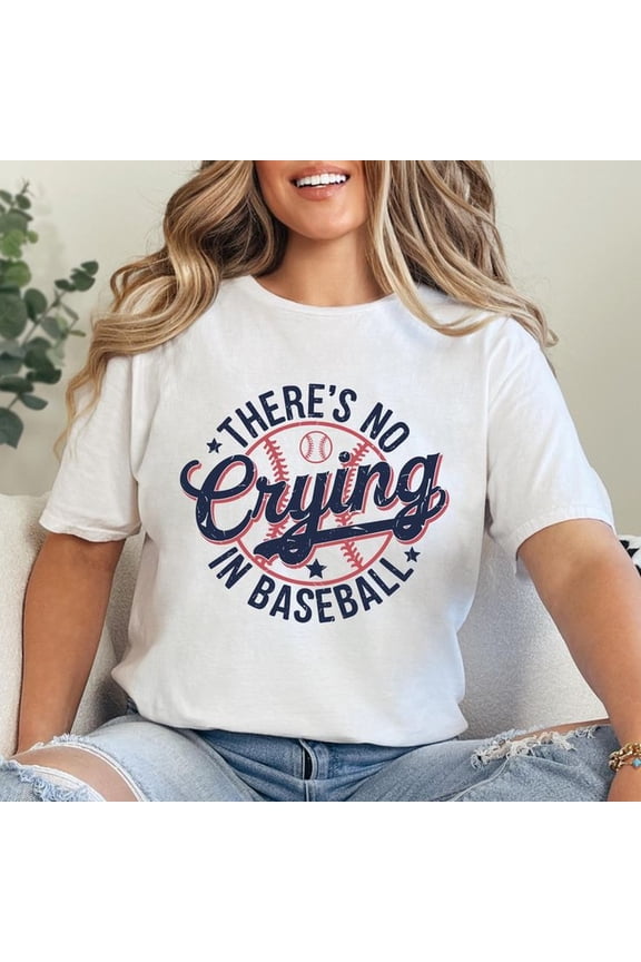 There's No Crying In Baseball hirt Game Day T1EE
