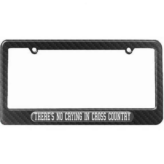 There's No Crying In Cross Country License Plate Tag Frame, Carbon Fiber Pattern