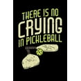 thumbnail image 1 of There's No Crying In Pickleball : 120 Pages I 6x9 I Music Sheet I Funny Pickleball Gifts for Sport Enthusiasts (Paperback), 1 of 1