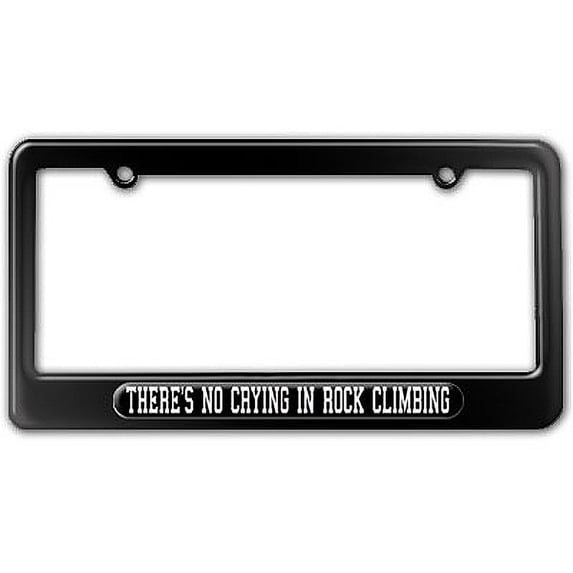 There's No Crying In Rock Climbing License Plate Frame