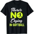 thumbnail image 1 of There's No Crying In Softball Funny Softball T-Shirt, 1 of 4