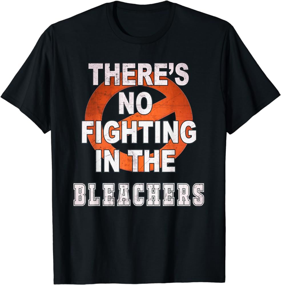 There's No Fighting In The Bleachers Shirt - Walmart.com