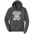 thumbnail image 1 of There's No Need To Repeat Yourself, I Ignored You Fine The First Time Funny Sarcastic Polycotton Hoodie (Charcoal, 4X-Large), 1 of 16