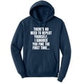 thumbnail image 1 of There's No Need To Repeat Yourself, I Ignored You Fine The First Time Funny Sarcastic Polycotton Hoodie (NavyBlue, 3X-Large), 1 of 16