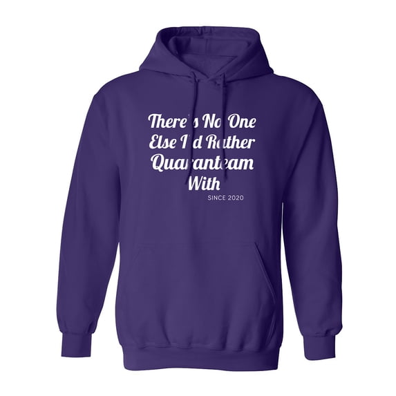 There's No One Else. ..Quaranteam Adult Hooded Sweatshirt