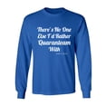 thumbnail image 1 of There's No One Else. ..Quaranteam Adult Long Sleeve T-shirt, 1 of 2