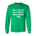thumbnail image 1 of There's No One Else. ..Quaranteam Adult Long Sleeve T-shirt, 1 of 2
