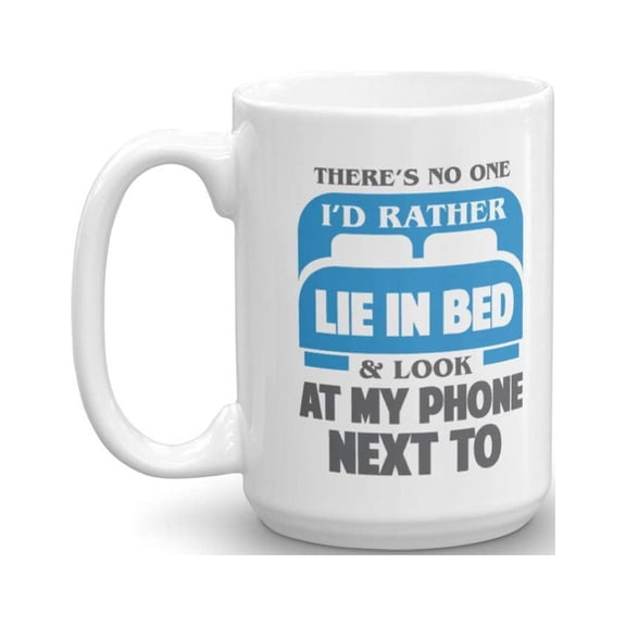 There's No One I'd Rather Lie In Bed Sexy Romantic Valentines Day Couples Coffee & Tea Gift Mug, Anniversary Present, V Day Tableware, Container & Sweet Vday Cup Gifts For Husband Or Wife (15oz)