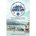 thumbnail image 1 of There's No Place Like Summer Camp: Why Volunteering at Summer Camp in America Is the Best Job in the World, (Paperback), 1 of 1
