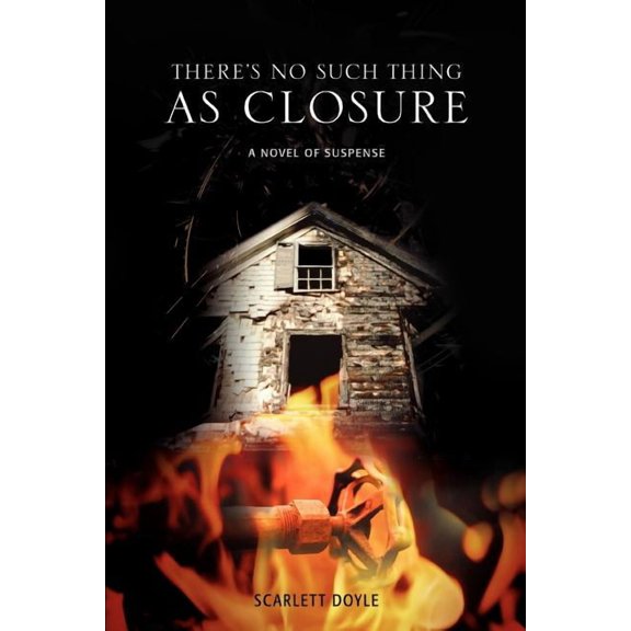 There's No Such Thing as Closure: A Novel of Suspense, (Paperback)