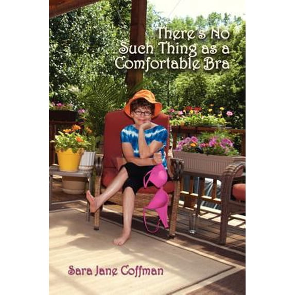 Pre-Owned There's No Such Thing as a Comfortable Bra (Paperback) 0865349304 9780865349308