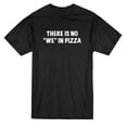 thumbnail image 1 of There's No We In Pizza Quote Men Black T-Shirt, Male Large, 1 of 2