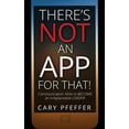thumbnail image 1 of There's Not an App for That: Communication Skills to Become an Irreplaceable Leader, (Paperback), 1 of 1